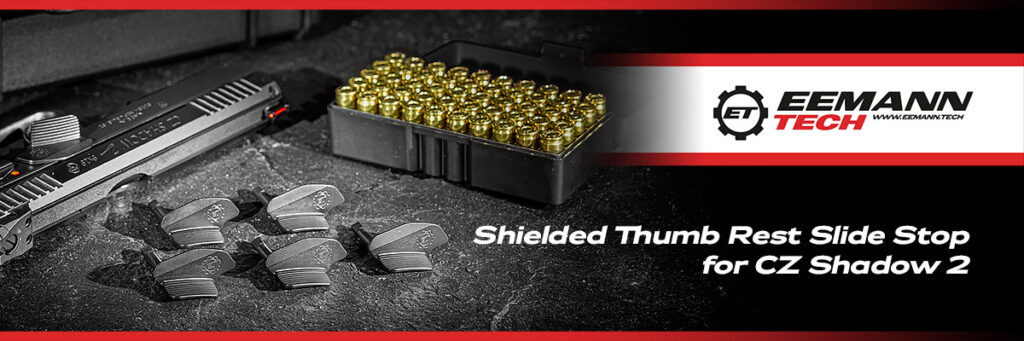 NEW PRODUCT EEMANN TECH SHIELDED THUMB REST SLIDE STOP FOR CZ SHADOW 2